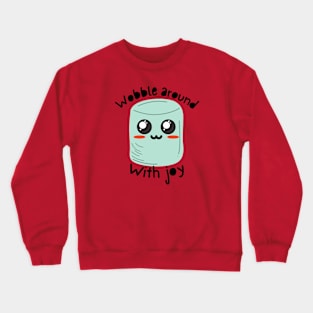 Kawaii Blue Marshmallow - Wobble around with joy Crewneck Sweatshirt